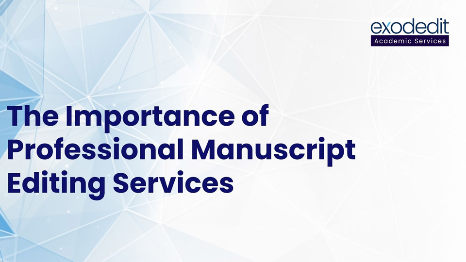 The Importance of Professional Manuscript Editing Services